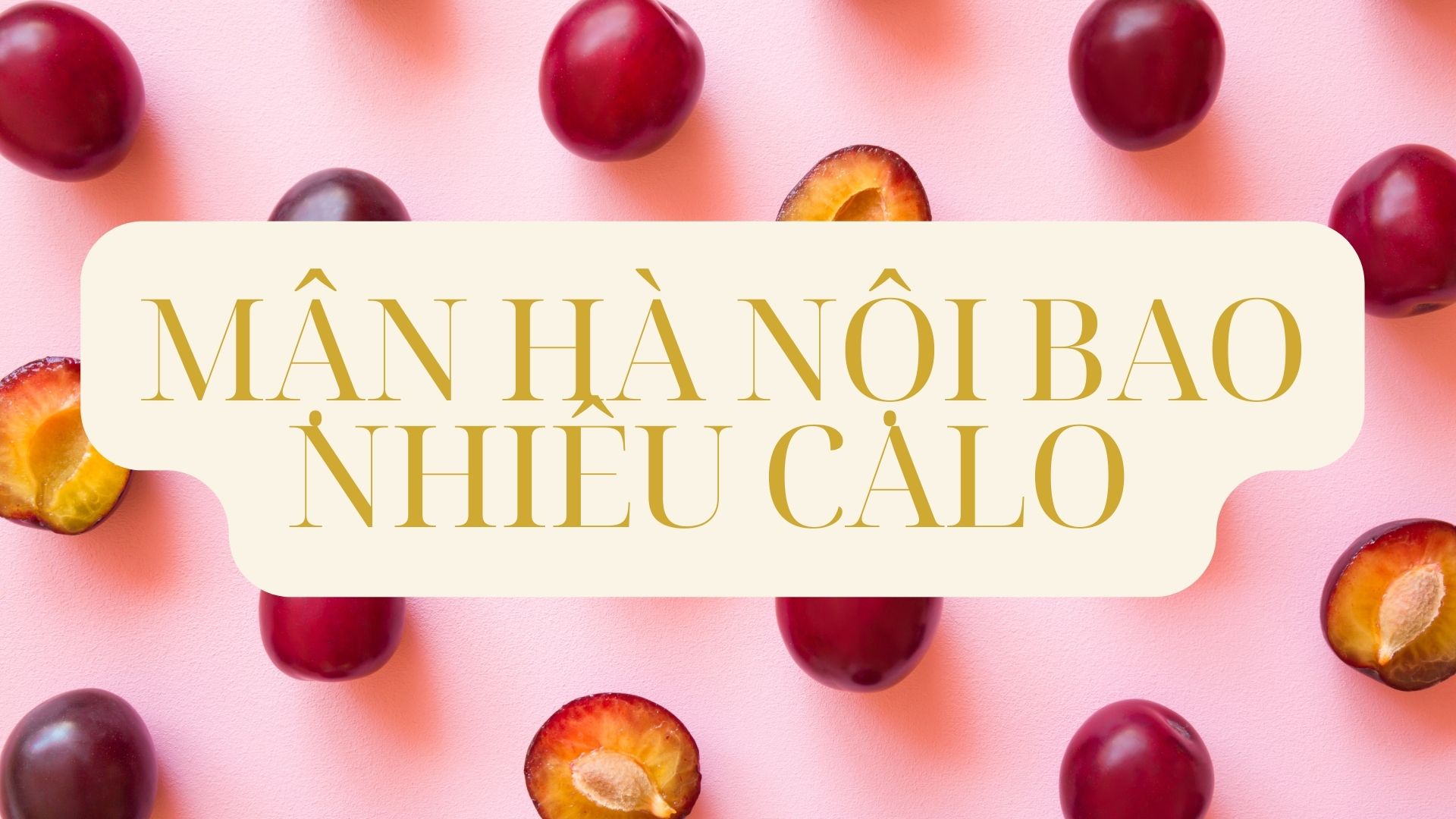 Mận Hà Nội Bao Nhiêu Calo