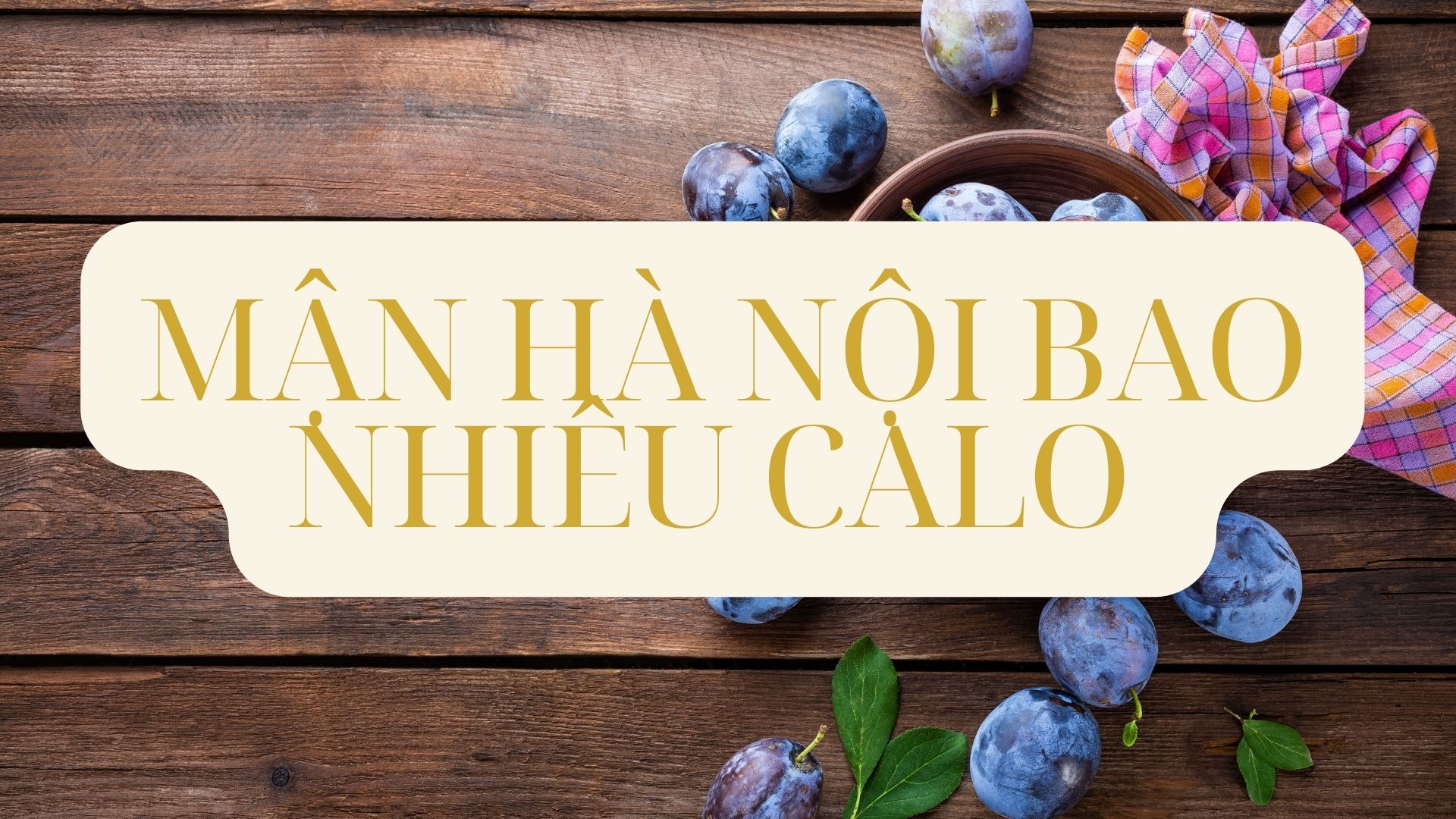 Mận Hà Nội Bao Nhiêu Calo